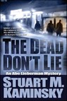The Dead Don't Lie - Stuart M. Kaminsky - 9781429965705