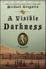 A Visible Darkness - Michael Gregorio - 9781429965712