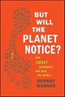 But Will the Planet Notice? - Gernot Wagner - 9781429969154