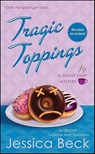 Tragic Toppings - Jessica Beck - 9781429969567