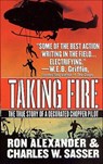 Taking Fire - Ron Alexander ; Charles W. Sasser - 9781429970143
