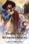 A Young Man Without Magic - Lawrence Watt-Evans - 9781429973526