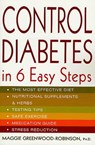Control Diabetes in Six Easy Steps - Maggie Greenwood-Robinson, PhD - 9781429974646