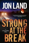 Strong at the Break - Jon Land - 9781429975872