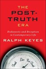 The Post-Truth Era - Ralph Keyes - 9781429976220