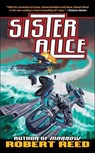 Sister Alice - Robert Reed - 9781429979658