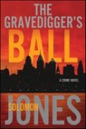 The Gravedigger's Ball - Solomon Jones - 9781429981019