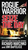 Rogue Warrior: Seize the Day - Richard Marcinko ; Jim DeFelice - 9781429981071