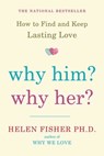 Why Him? Why Her? - Helen Fisher - 9781429982672