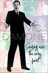 Singing Was the Easy Part - Vic Damone ; David Chanoff - 9781429982696