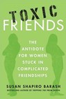 Toxic Friends - Susan Shapiro Barash - 9781429984027