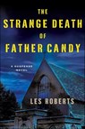 The Strange Death of Father Candy - Les Roberts - 9781429984096