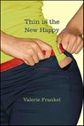 Thin Is the New Happy - Valerie Frankel - 9781429984713