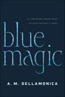 Blue Magic - A. M. Dellamonica - 9781429987196