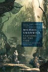 Stations of the Tide - Michael Swanwick - 9781429989497