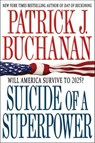 Suicide of a Superpower - Patrick J. Buchanan - 9781429990608