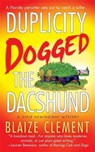 Duplicity Dogged the Dachshund - Blaize Clement - 9781429992190