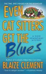 Even Cat Sitters Get the Blues - Blaize Clement - 9781429992206