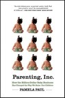 Parenting, Inc. - Pamela Paul - 9781429994828