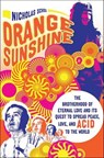 Orange Sunshine - Nick Schou - 9781429996662