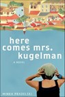 Here Comes Mrs. Kugelman - Minka Pradelski - 9781429996907