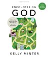 Encountering God - Bible Study Book with Video Access: Cultivating Habits of Faith Through Spiritual Disciplines - Kelly Minter - 9781430087076