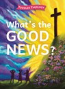 What's the Good News?: A Toddler Theology Book about the Gospel - Lauren Groves - 9781430088578