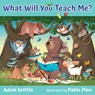 What Will You Teach Me? - Adam Griffin - 9781430088653
