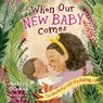 When Our New Baby Comes: The Wonderful Gift of a Sibling - Aubrey Coleman - 9781430096566