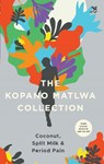 The Kopano Matlwa Collection -  - 9781431430772
