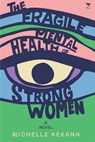 The Fragile Mental Health of Strong Women - Michelle Myeko Kekana - 9781431435708