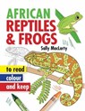 Read, Colour & Keep: African Reptiles & Frogs - Sally MacLarty - 9781431700165