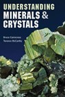 Understanding minerals & crystals - Bruce Cairncross ; Terence McCarthy - 9781431700844