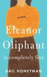 Honeyman, G: Eleanor Oliphant Is Completely Fine - Gail Honeyman - 9781432847685