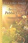 Secret at Pebble Creek - BAKER,  Lisa Jones - 9781432861414