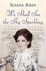 We Shall See the Sky Sparkling - AIKIN,  Susana - 9781432864170