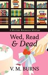 Wed, Read & Dead - V. M. Burns - 9781432866518