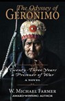 The Odyssey of Geronimo: Twenty-Three Years a Prisoner of War, a Novel - FARMER,  W. Michael - 9781432868499