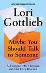 MAYBE YOU SHOULD TALK TO SOMEO - Lori Gottlieb - 9781432870447