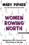 WOMEN ROWING NORTH -LP - Mary Pipher - 9781432873547