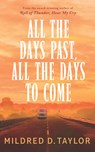All the Days Past, All the Days to Come - Mildred D. Taylor - 9781432877804