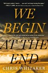 WE BEGIN AT THE END -LP - Chris Whitaker - 9781432885854