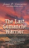 The Last Comanche Warrior - CROWNOVER,  James D. - 9781432885984