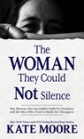 The Woman They Could Not Silence: One Woman, Her Incredible Fight for Freedom, and the Men Who Tried to Make Her Disappear - Kate Moore - 9781432890223