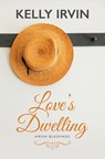 Love's Dwelling - Kelly Irvin - 9781432892227