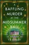 A Baffling Murder at the Midsummer Ball - T. E. Kinsey - 9781432892913