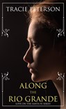 Along the Rio Grande - Tracie Peterson - 9781432895723