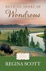 Nothing Short of Wondrous - SCOTT,  Regina - 9781432897444