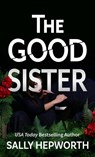 The Good Sister - Sally Hepworth - 9781432897673