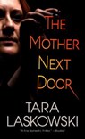 The Mother Next Door - Tara Laskowski - 9781432898489